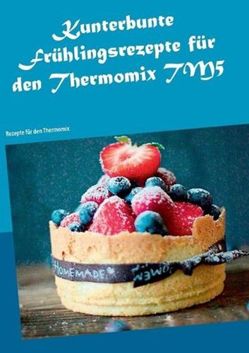 Kunterbunte frhlingsrezepte - kunterbunte, fr